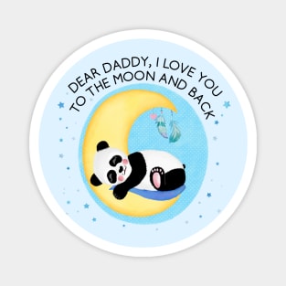 Baby Panda Boy: I love you daddy, to the moon and back Magnet